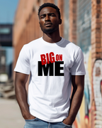 BIG ON ME