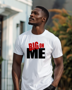 BIG ON ME