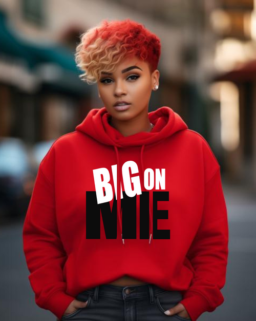 BIG ON ME HOODIE